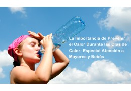 La Importancia de Prevenir el Calor Durante las Olas de Calor: Especial Atención a Mayores y Bebés