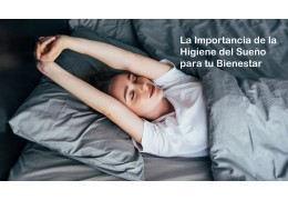 La Importancia de la Higiene del Sueño para tu Bienestar